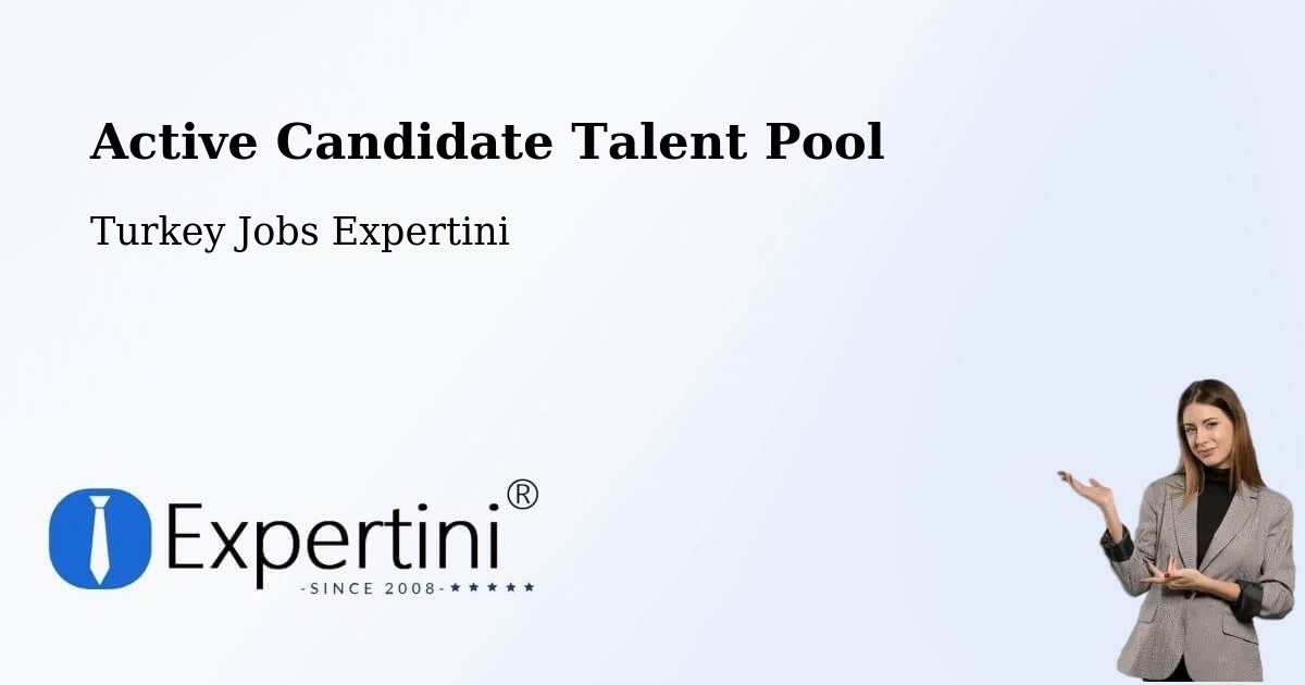 Active Candidate Talent Pool – Eldivan - Turkey Jobs Expertini