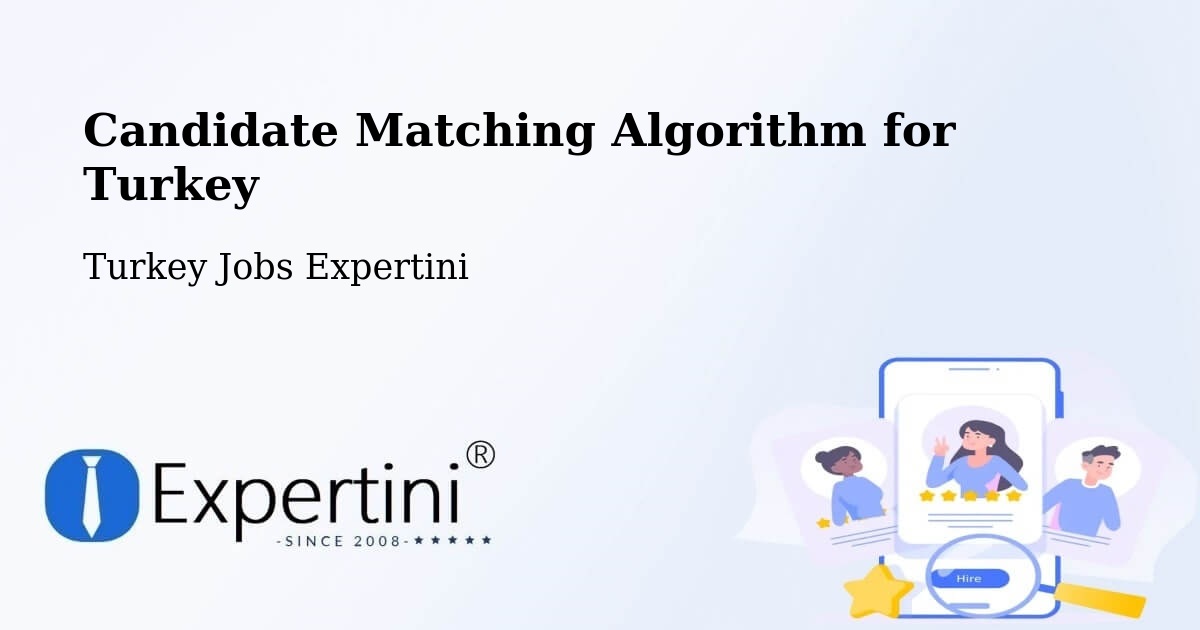 Candidate Matching Algorithm Overview – Eldivan - Turkey Jobs Expertini