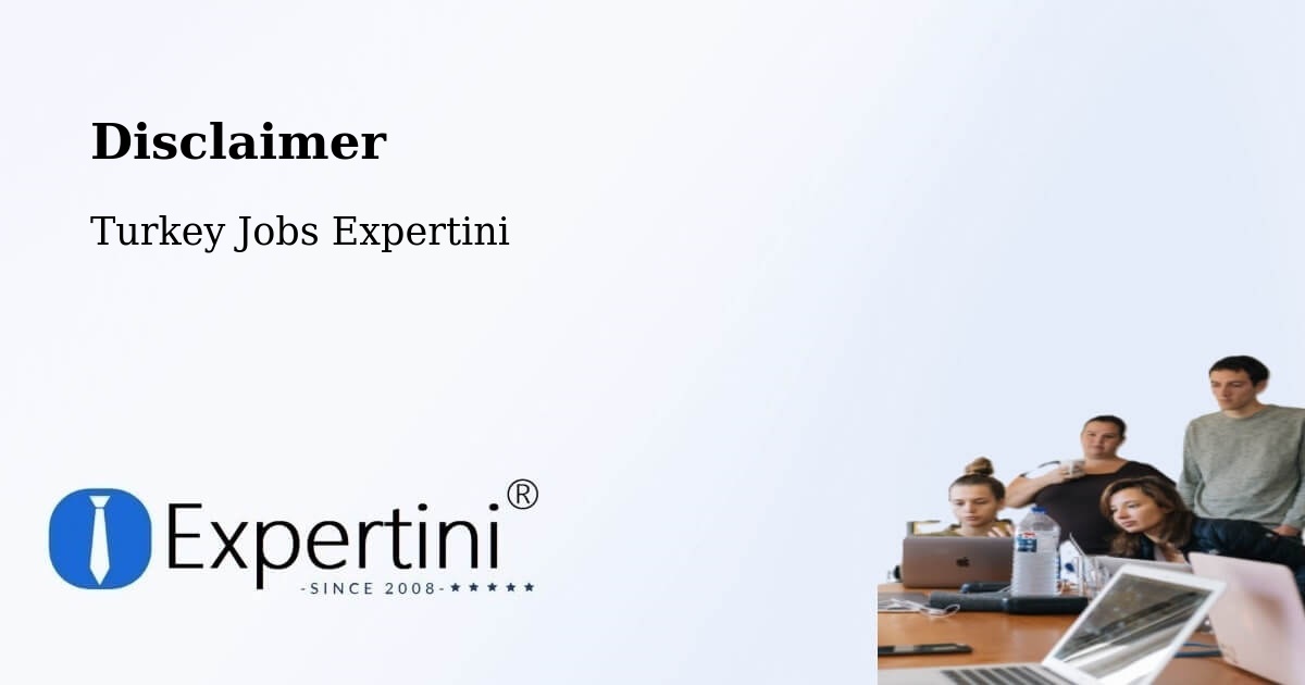Disclaimer – Eldivan - Turkey Jobs Expertini
