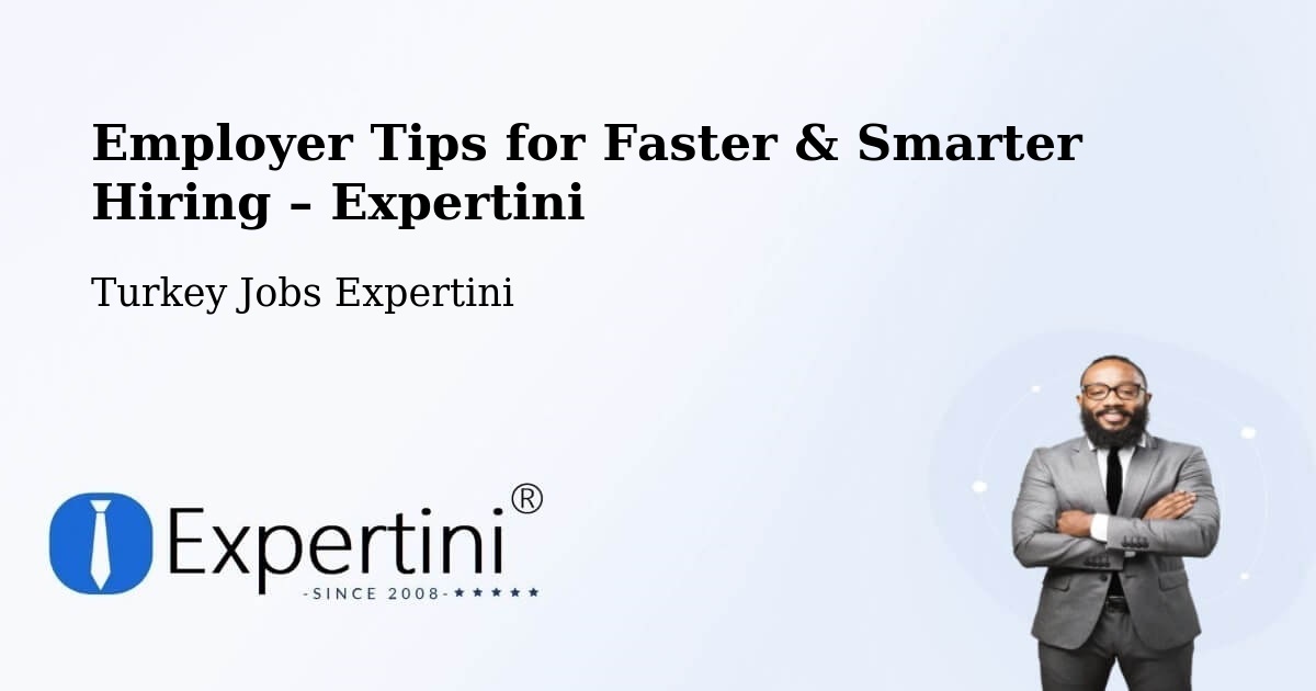 Employer Tips for Hiring & Recruitment – Eldivan - Eldivan, Turkey Jobs Expertini
