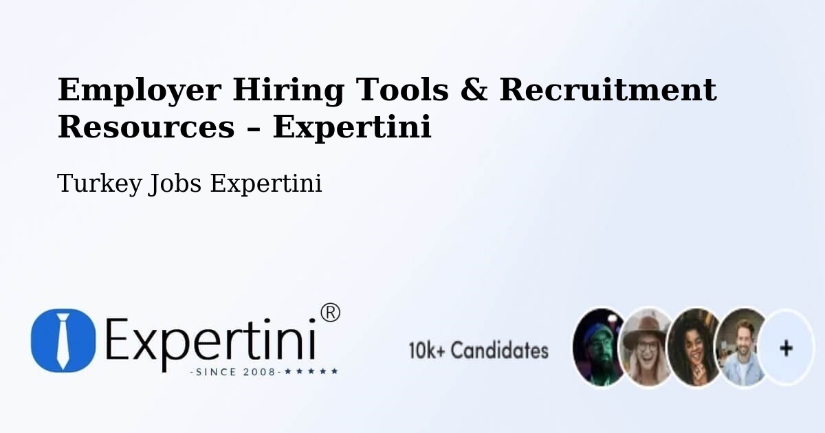 Employer Hiring Tools & Recruitment Resources – Eldivan - Eldivan, Turkey Jobs Expertini