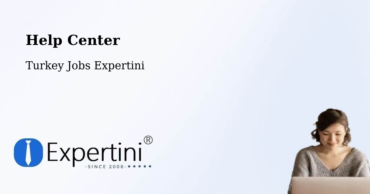Help Center – Eldivan - Turkey Jobs Expertini