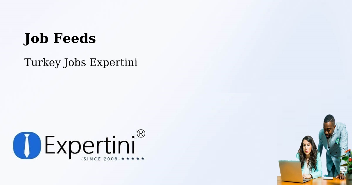 Job Listings Feed – Eldivan - Turkey Jobs Expertini