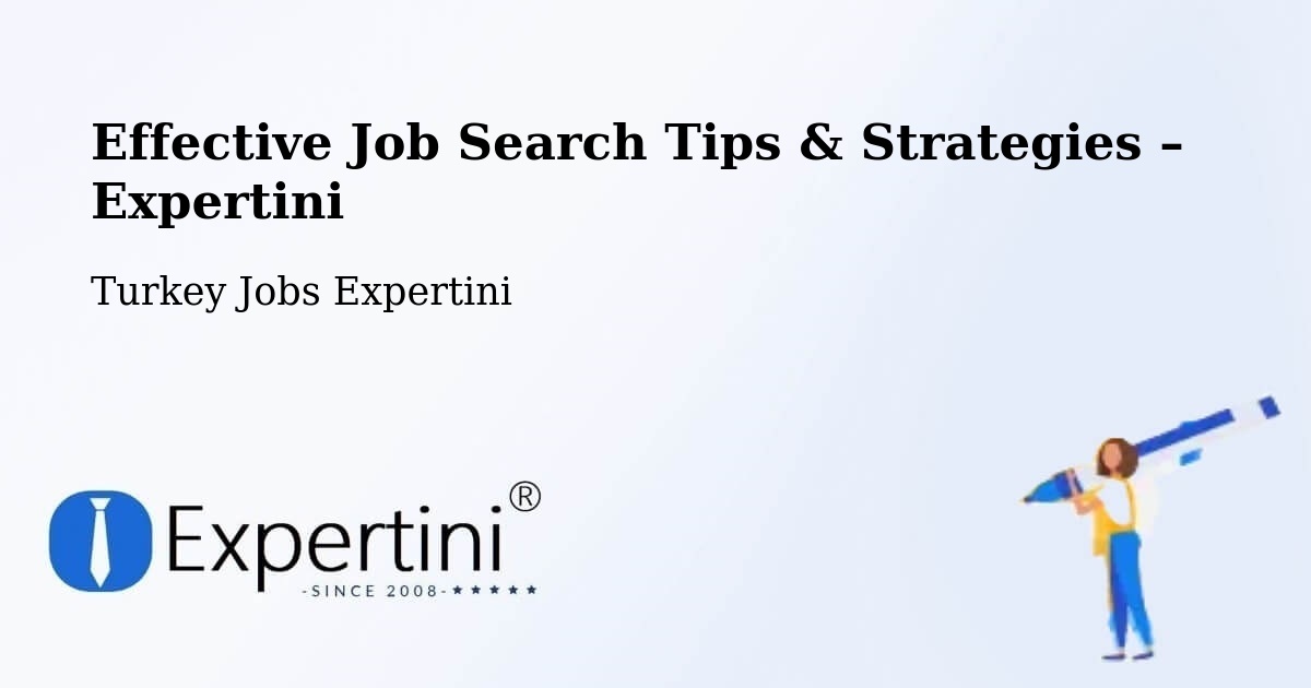 Job Search Tips & Strategies for Job Seekers – Eldivan - Eldivan, Turkey Jobs Expertini
